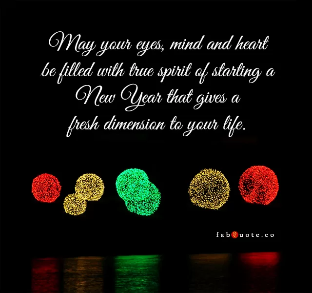 "A new year that gives a fresh dimension to your life"