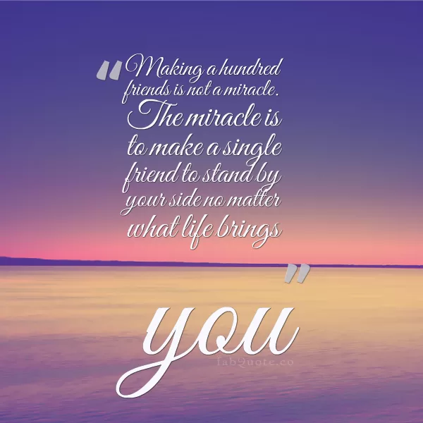 "A single good friend"