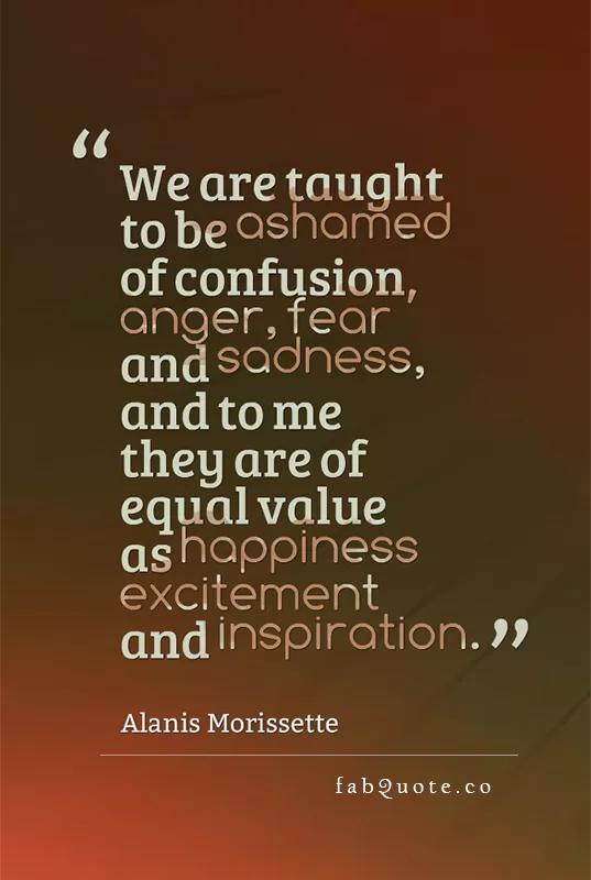 Alanis Morissette "Confusion, anger, fear and sadness"