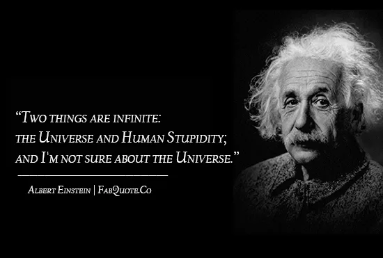 Albert Einstein - "The Universe and Human Stupidity"