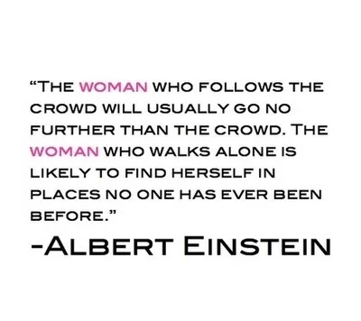 Albert Einstein about The Woman who walks alone