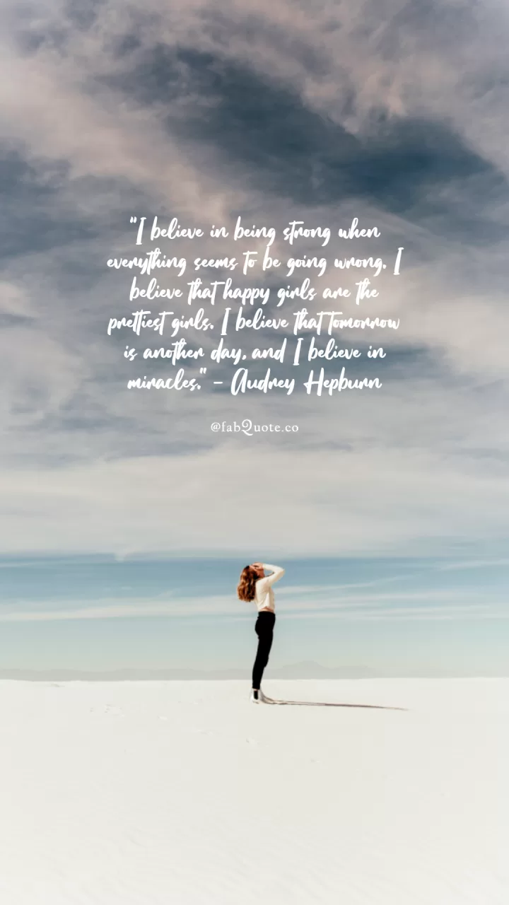 Audrey Hepburn "I believe in miracles"