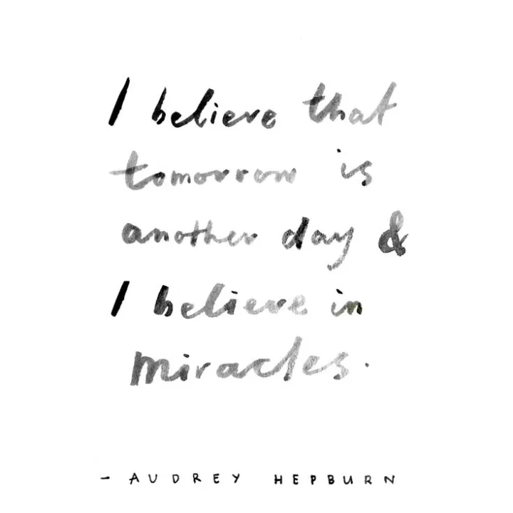 Audrey Hepburn "I believe in miracles" 