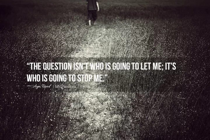 Ayn Rand "Who is going to stop me"
