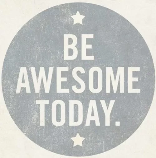 Be Awsome Today