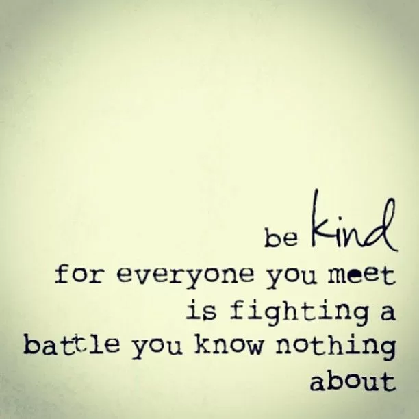 "Be kind to people"