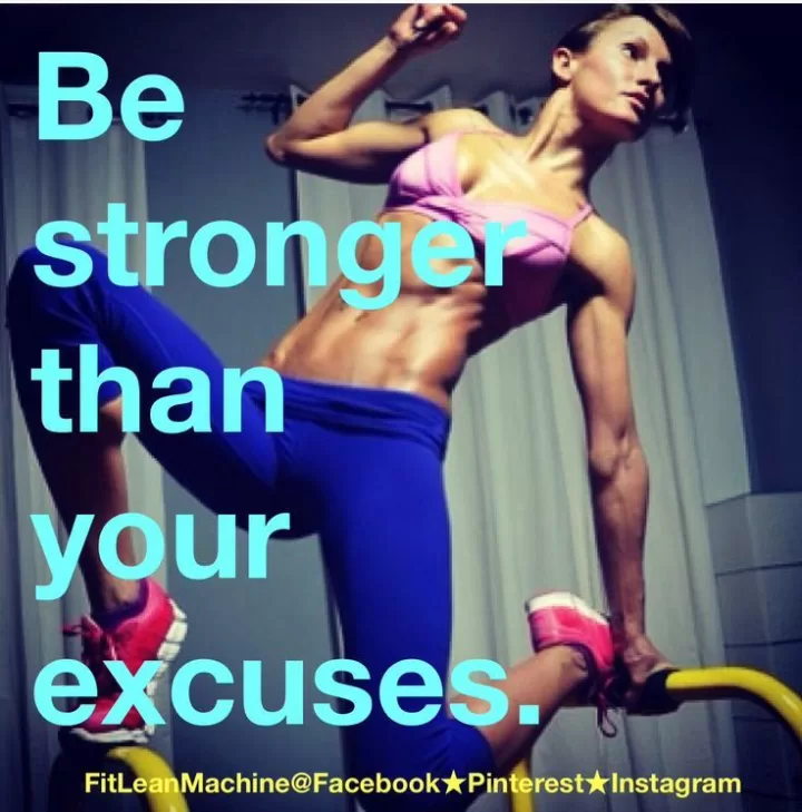 "Be stronger than your excuses"