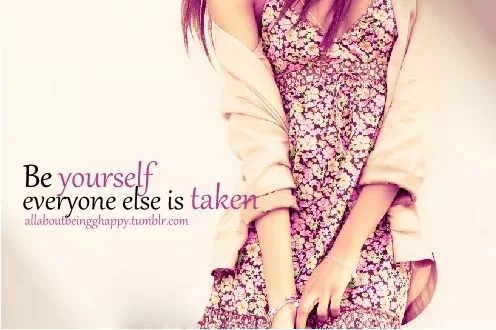 Be yourself
