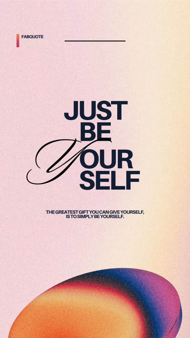 Be Yourself