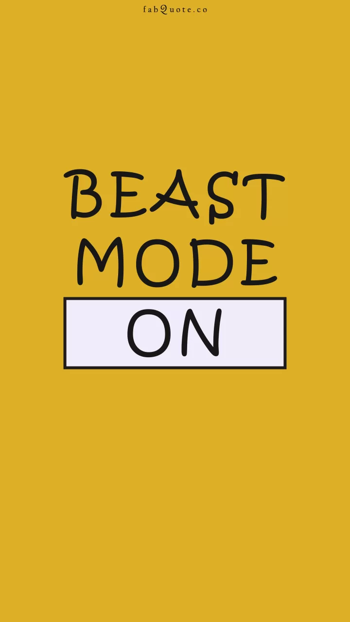 "Beast Mode On"