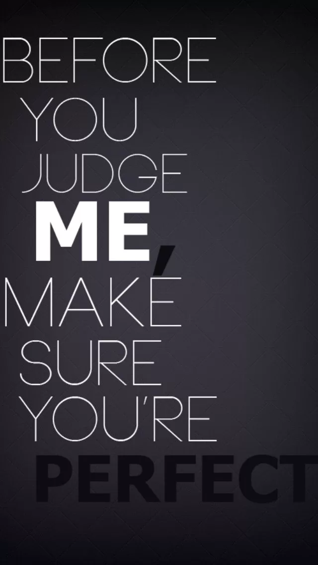 "Before you judge me"
