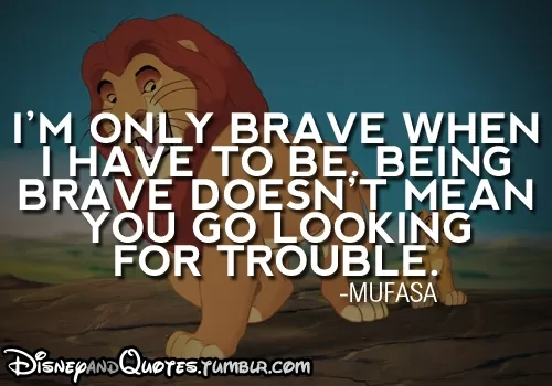 Being Brave by Musafa, The Lion King