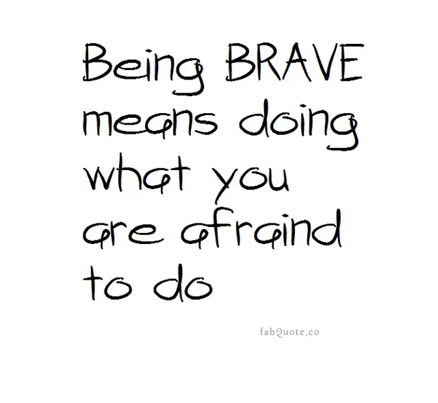Being Brave