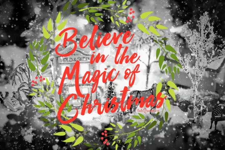 "Believe in the Magic of Christmas"