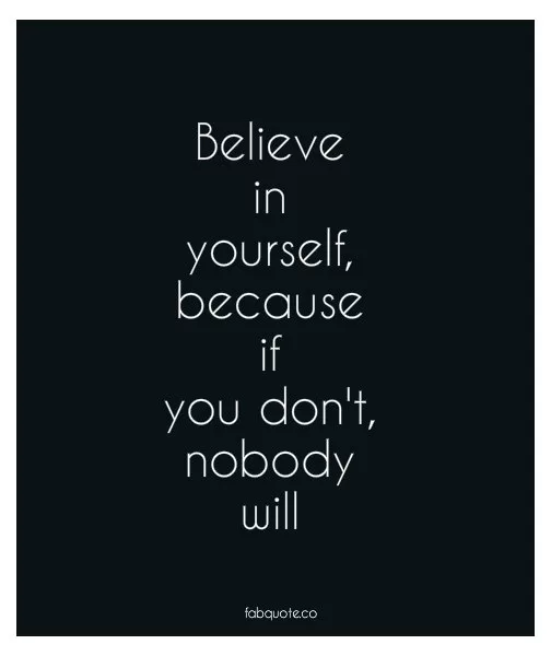 Believe in yourself