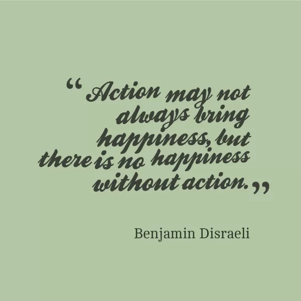 Benjamin Disraeli "Action"