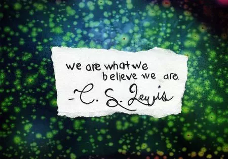 C.S. Lewis - We are what we believe we are