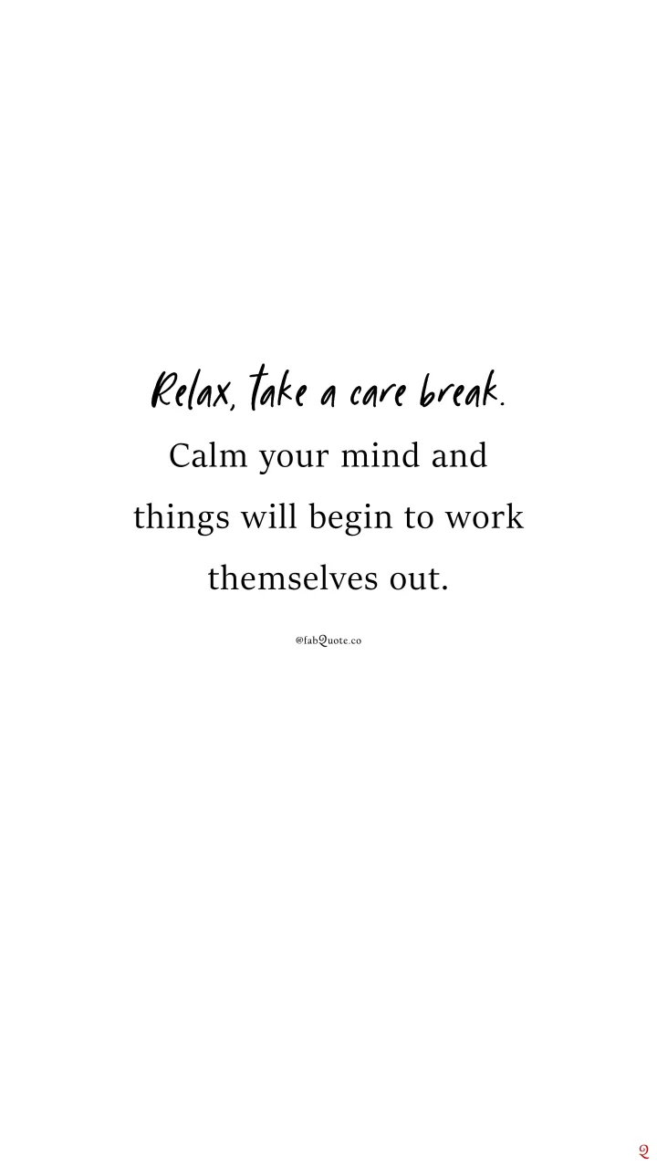"Calm your mind"