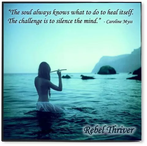 Caroline Myss - "The soul knows how to heal itself"