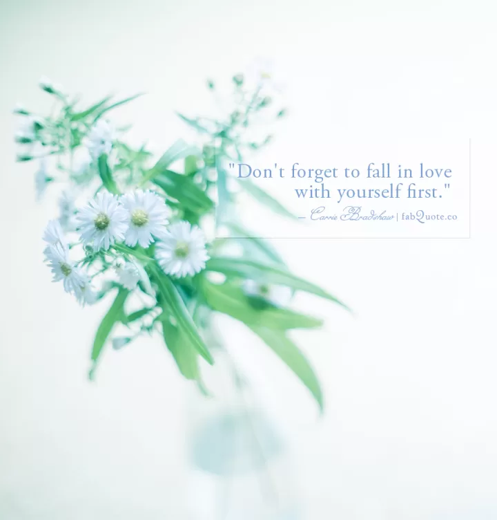 Carrie Bradshaw "Fall in love with yourself"