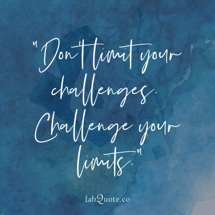 "Challenge your limits"