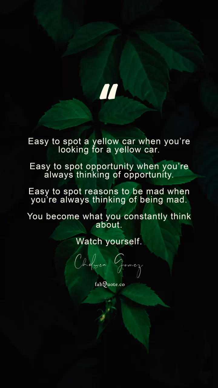 Chelsea Gomez "You become what you think"