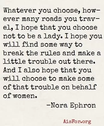 Choose not to be a Lady by Nora Ephron