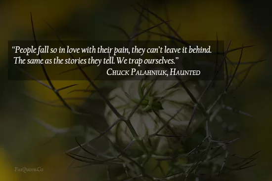 Chuck Palahniuk - "People trap themselves"