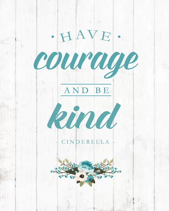 Have Courage and Be Kind