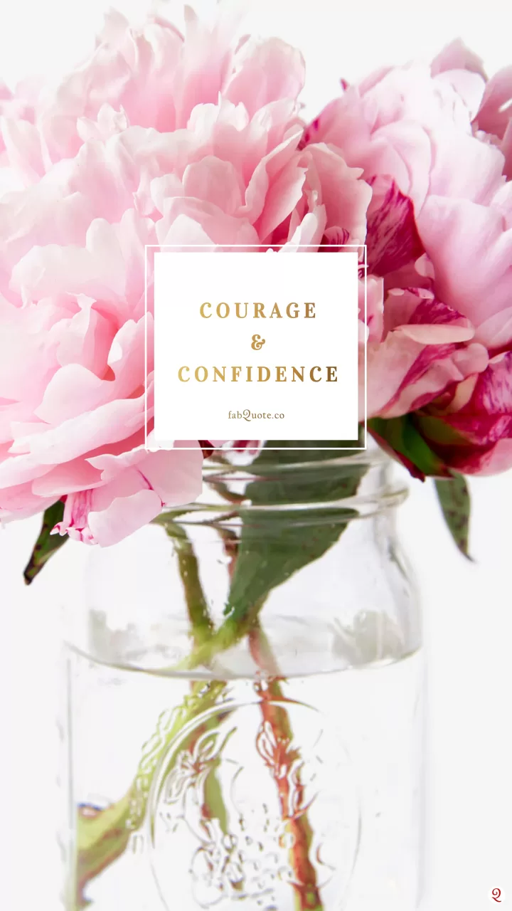 Courage and Confidence Quotes