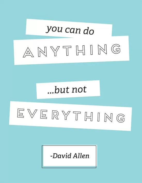 David Allen "You can do anything, but not everything"