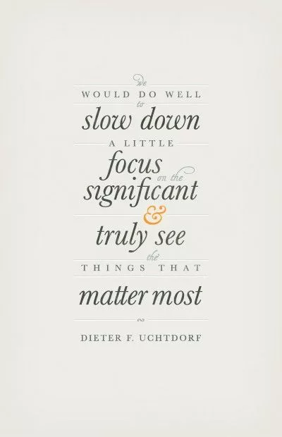 Dieter F. Uchtdorf "See things that matter most"