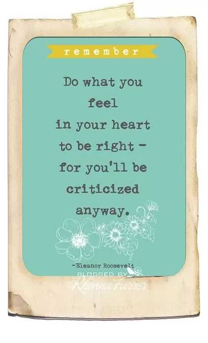 Eleanor Roosevelt - "Do what you feel"