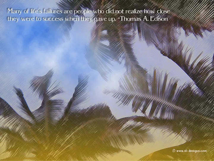 Thomas Edison - "Don't give up"
