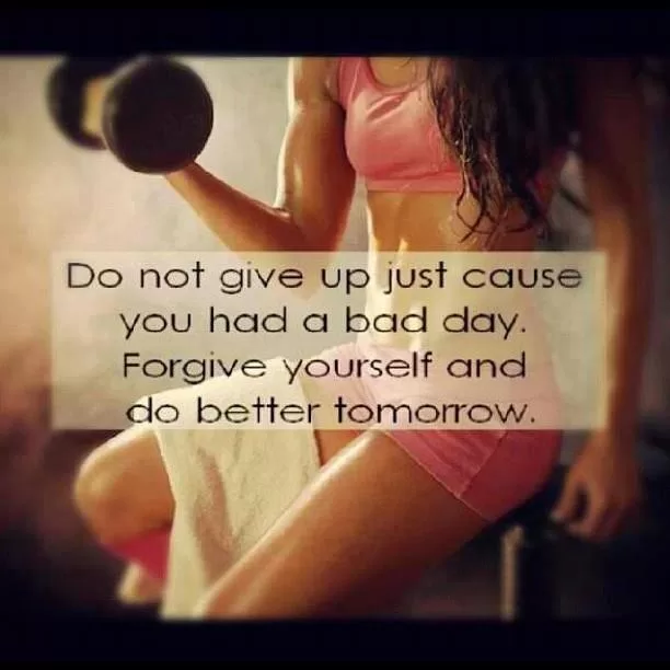 "Don't give up just because you had a bad day"
