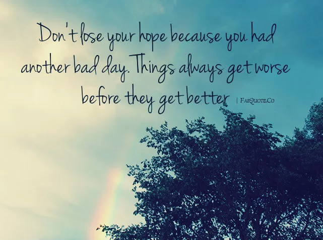 Don't lose your hope