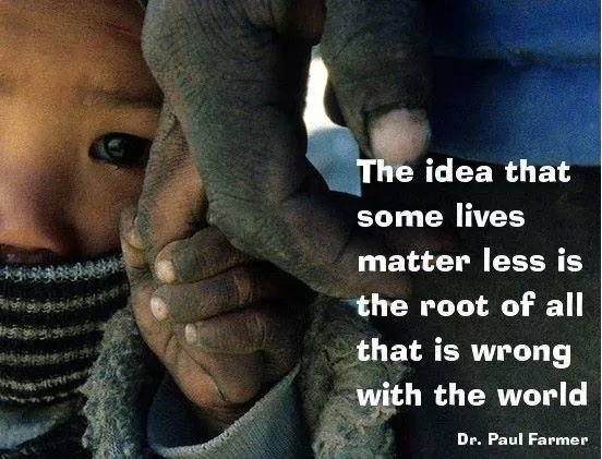 Dr Paul Farmer - "The root of all that is wrong with the world"