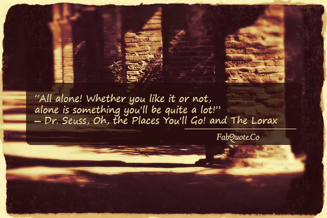 Dr Seuss - "All alone"