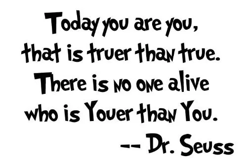Dr Seuss - Today you are you