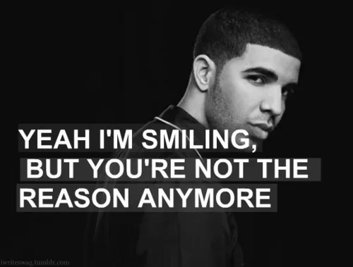 Drake - Smiling, but you are not the reason anymore