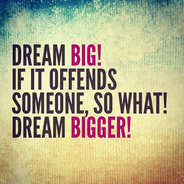 "Dream Big"