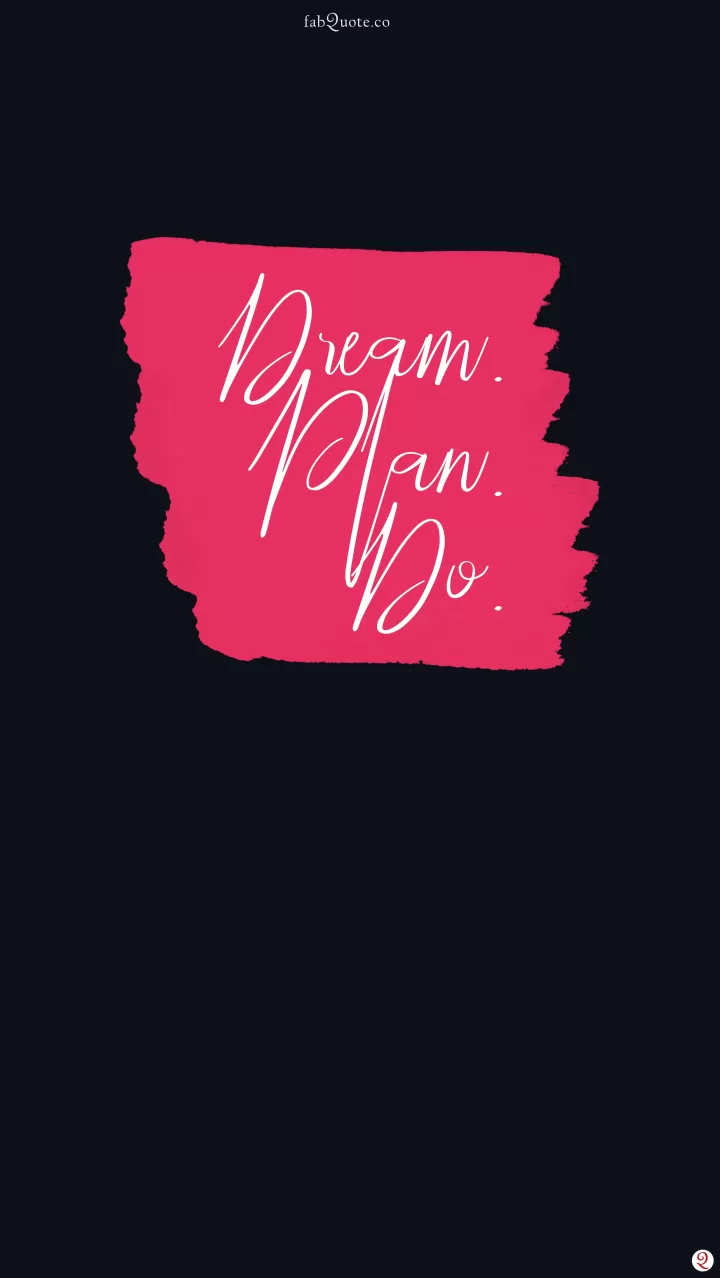 "Dream Plan Do"