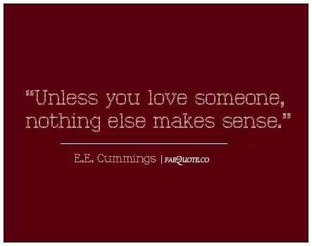 E.E. Cummings  - Love