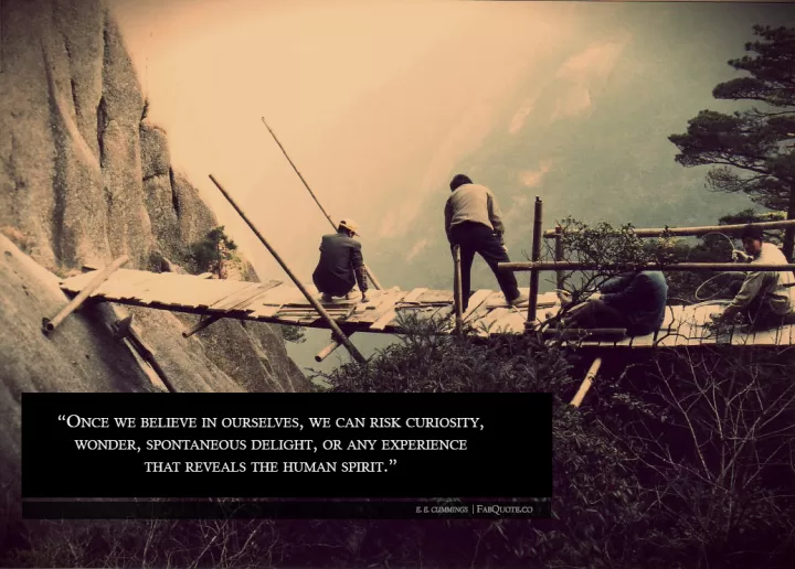 E.E.Cummings - When we believe in ourselves