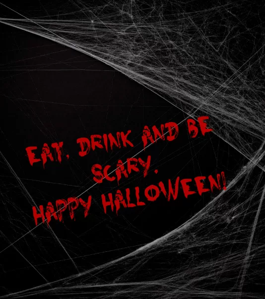 "Eat, drink and be scary"