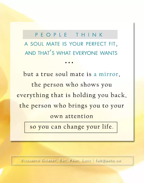 Elizabeth Gilbert, Eat, Pray, Love - A True Soul Mate