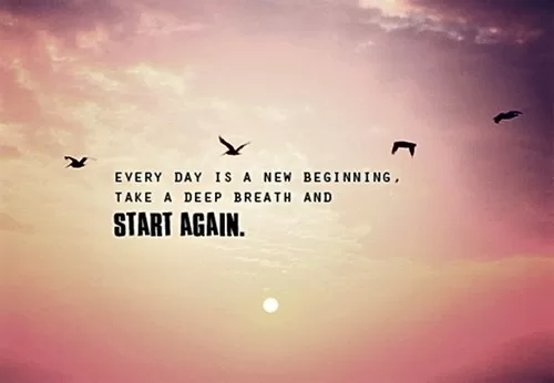 Every day is a new begining
