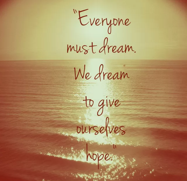 Everyone must dream