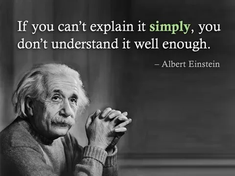 Albert Einstein - "Explaining means understanding"