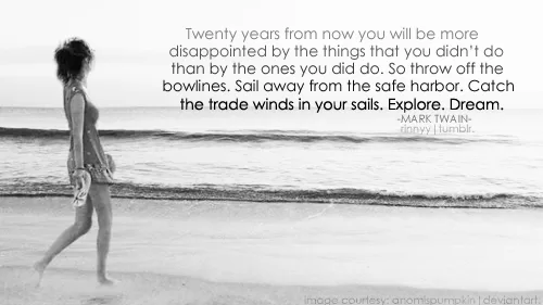 Mark Twain - "Explore and dream"